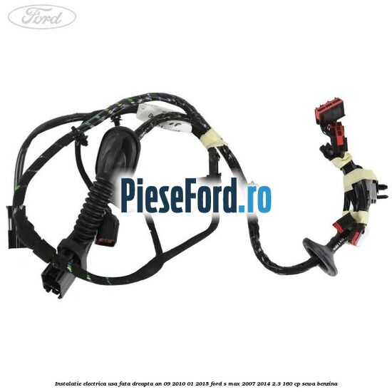 Instalatie electrica usa fata dreapta an 09/2010-01/2015 Ford S-Max 2007-2014 2.3 160 cp SEWA benzina