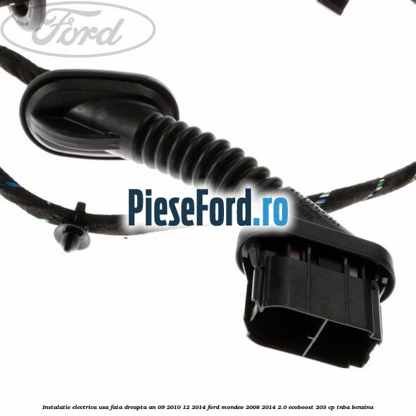 Instalatie electrica usa fata dreapta an 09/2010-12/2014 Ford Mondeo 2008-2014 2.0 EcoBoost 203 cp TNBA benzina