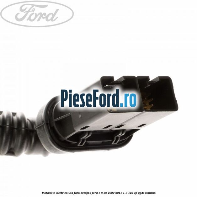 Instalatie electrica usa fata dreapta Ford C-Max 2007-2011 1.8 122 cp Instalatie electrica usa fata dreapta Ford C-Max 2007-2011 1.8 122 cp QQDC benzina