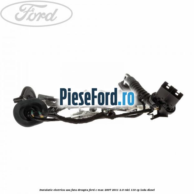 Instalatie electrica usa fata dreapta Ford C-Max 2007-2011 2.0 TDCi 110 cp IXDA diesel