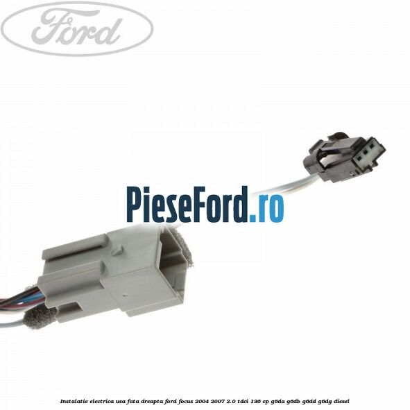 Instalatie electrica usa fata dreapta Ford Focus 2004-2007 2.0 TDCi 136 cp G6DA, G6DB, G6DD, G6DG diesel