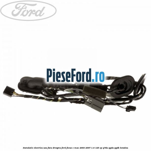 Instalatie electrica usa fata dreapta Ford Focus C-Max 2003-2007 1.8 125 cp Instalatie electrica usa fata dreapta Ford Focus C-Max 2003-2007 1.8 125 cp Q7DA, QQDA, QQDB benzina