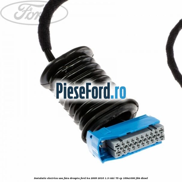 Instalatie electrica usa fata dreapta Ford Ka 2009-2016 1.3 TDCi 75 cp 169A1000, FD4 diesel