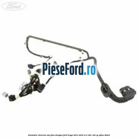 Instalatie electrica usa fata dreapta Ford Kuga 2013-2016 2.0 TDCi 140 cp UFMA diesel