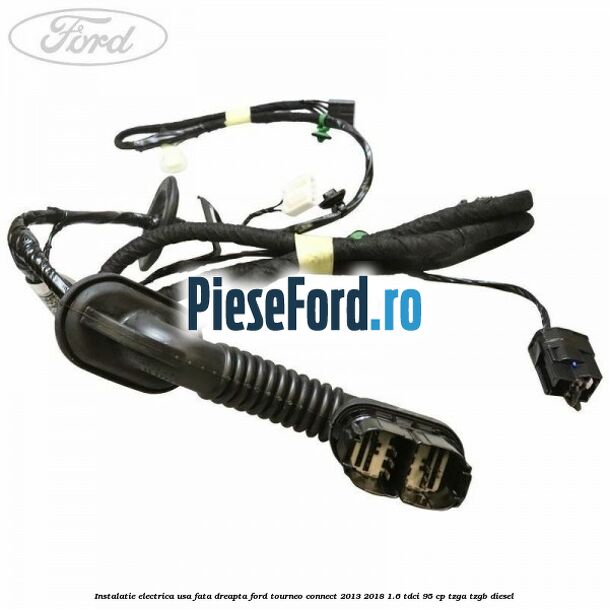 Instalatie electrica usa fata dreapta Ford Tourneo Connect 2013-2018 1.6 TDCi 95 cp Instalatie electrica usa fata dreapta Ford Tourneo Connect 2013-2018 1.6 TDCi 95 cp TZGA, TZGB diesel