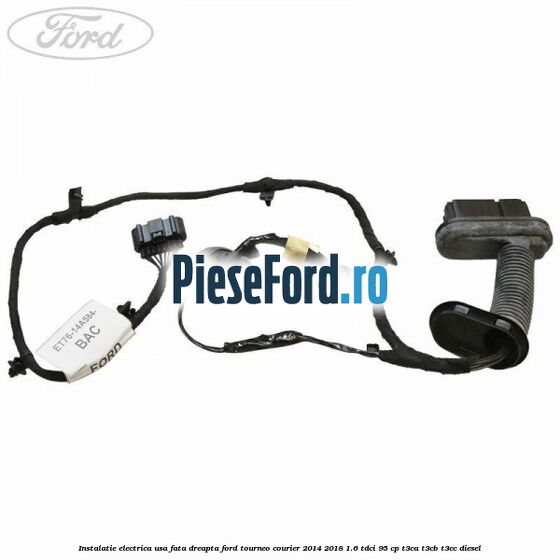 Instalatie electrica usa fata dreapta Ford Tourneo Courier 2014-2018 1.6 TDCi 95 cp Instalatie electrica usa fata dreapta Ford Tourneo Courier 2014-2018 1.6 TDCi 95 cp T3CA, T3CB, T3CC diesel