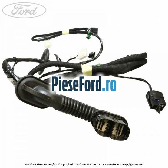 Instalatie electrica usa fata dreapta Ford Transit Connect 2013-2018 1.6 EcoBoost 150 cp Instalatie electrica usa fata dreapta Ford Transit Connect 2013-2018 1.6 EcoBoost 150 cp JQGA benzina