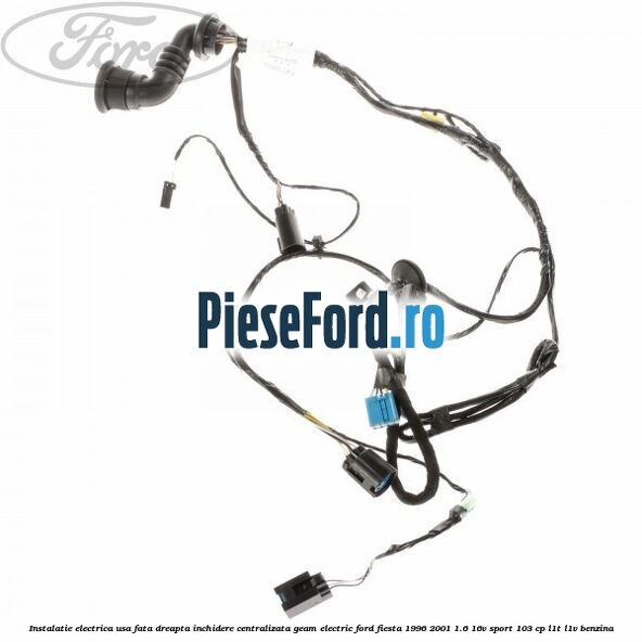 Instalatie electrica usa fata dreapta inchidere centralizata geam electric Ford Fiesta 1996-2001 1.6 16V Sport 103 cp L1T, L1V benzina