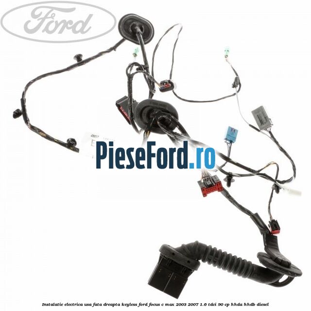 Instalatie electrica usa fata dreapta keyless Ford Focus C-Max 2003-2007 1.6 TDCi 90 cp HHDA, HHDB diesel