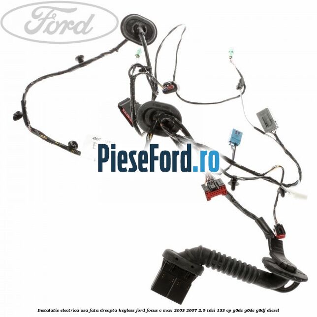 Instalatie electrica usa fata dreapta keyless Ford Focus C-Max 2003-2007 2.0 TDCi 133 cp G6DC, G6DE, G6DF diesel