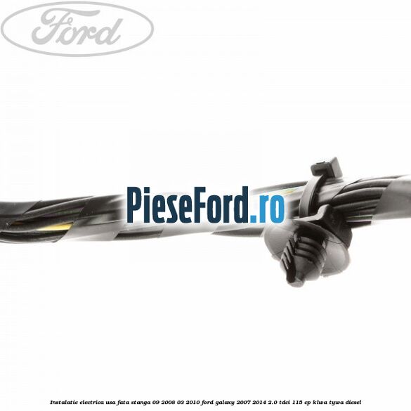 Instalatie electrica usa fata stanga 09/2008-03/2010 Ford Galaxy 2007-2014 2.0 TDCi 115 cp KLWA, TYWA diesel