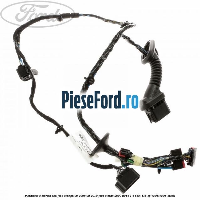 Instalatie electrica usa fata stanga 09/2008-03/2010 Ford S-Max 2007-2014 1.6 TDCi 115 cp T1WA, T1WB diesel