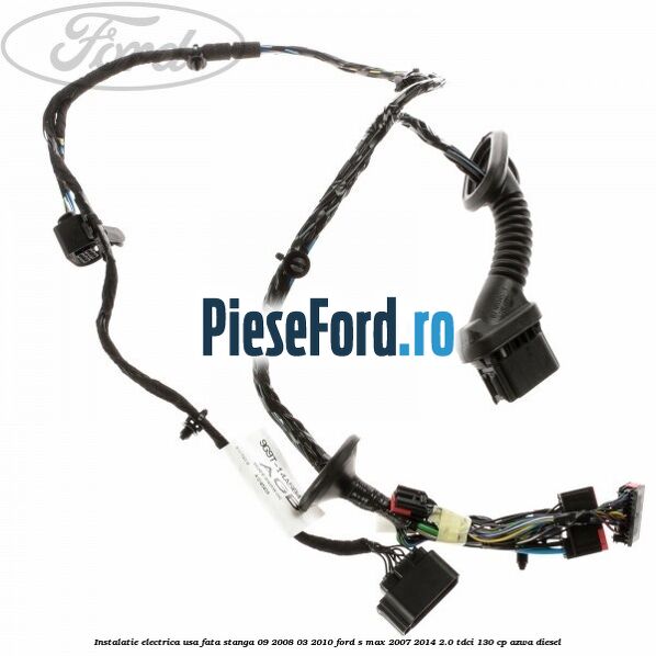 Instalatie electrica usa fata stanga 09/2008-03/2010 Ford S-Max 2007-2014 2.0 TDCi 130 cp Instalatie electrica usa fata stanga 09/2008-03/2010 Ford S-Max 2007-2014 2.0 TDCi 130 cp AZWA diesel