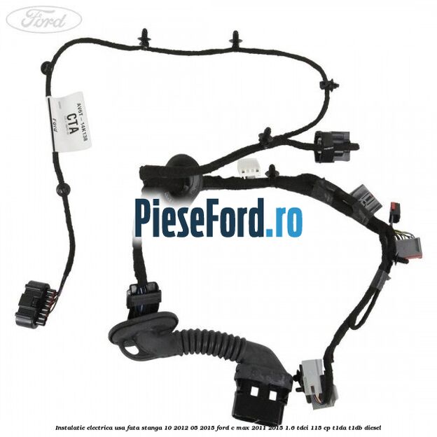 Instalatie electrica usa fata stanga 10/2012-05/2015 Ford C-Max 2011-2015 1.6 TDCi 115 cp T1DA, T1DB diesel