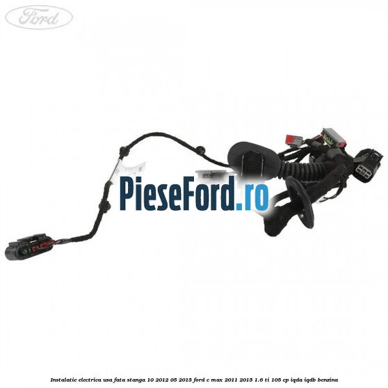 Instalatie electrica usa fata stanga 10/2012-05/2015 Ford C-Max 2011-2015 1.6 Ti 105 cp IQDA, IQDB benzina
