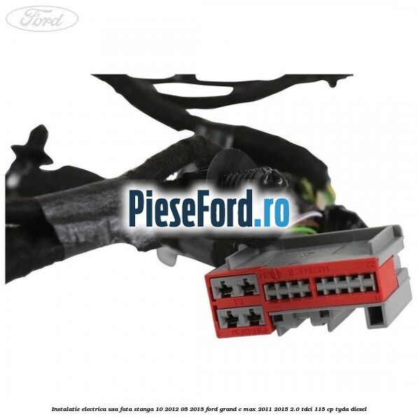 Instalatie electrica usa fata stanga 10/2012-05/2015 Ford Grand C-Max 2011-2015 2.0 TDCi 115 cp TYDA diesel