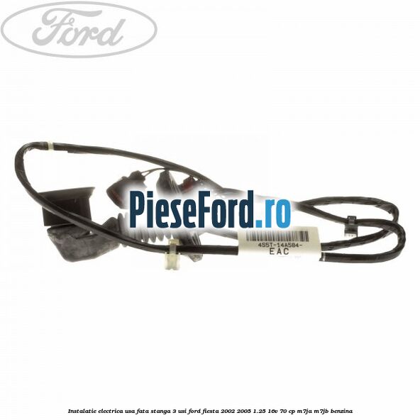 Instalatie electrica usa fata stanga 3 usi Ford Fiesta 2002-2005 1.25 16V 70 cp M7JA, M7JB benzina