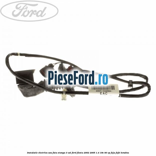 Instalatie electrica usa fata stanga 3 usi Ford Fiesta 2002-2005 1.4 16V 80 cp FXJA, FXJB benzina