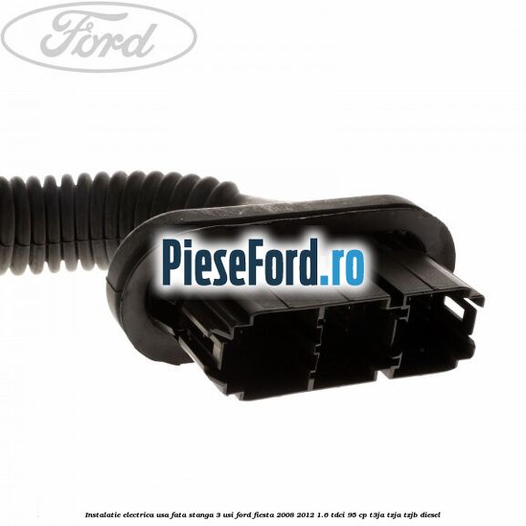 Instalatie electrica usa fata stanga 3 usi Ford Fiesta 2008-2012 1.6 TDCi 95 cp T3JA, TZJA, TZJB diesel