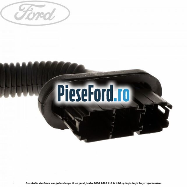 Instalatie electrica usa fata stanga 3 usi Ford Fiesta 2008-2012 1.6 Ti 120 cp HXJA, HXJB, HXJE, RVJA benzina