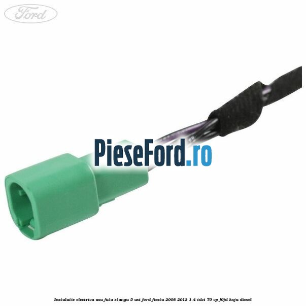 Instalatie electrica usa fata stanga 5 usi Ford Fiesta 2008-2012 1.4 TDCi 70 cp F6JD, KVJA diesel