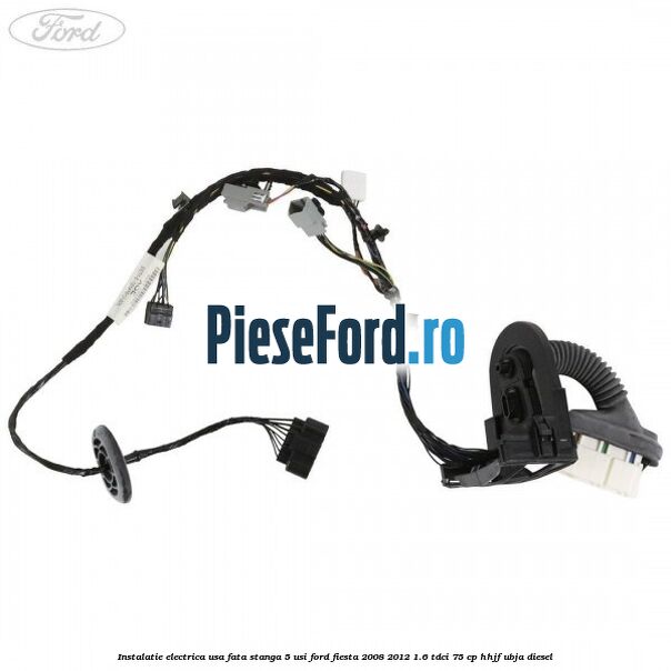 Instalatie electrica usa fata stanga 5 usi Ford Fiesta 2008-2012 1.6 TDCi 75 cp HHJF, UBJA diesel
