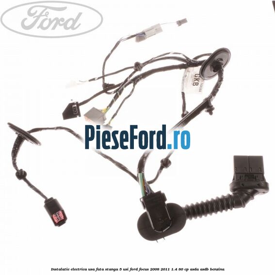 Instalatie electrica usa fata stanga 5 usi Ford Focus 2008-2011 1.4 80 cp ASDA, ASDB benzina