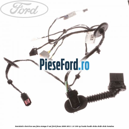 Instalatie electrica usa fata stanga 5 usi Ford Focus 2008-2011 1.6 100 cp HWDA, HWDB, SHDA, SHDB, SHDC benzina