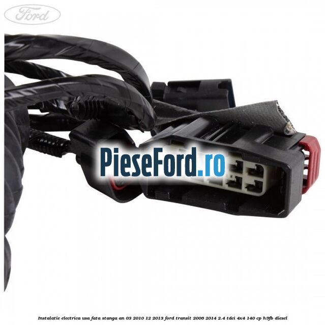 Instalatie electrica usa fata stanga an 03/2010-12/2013 Ford Transit 2006-2014 2.4 TDCi 4x4 140 cp Instalatie electrica usa fata stanga an 03/2010-12/2013 Ford Transit 2006-2014 2.4 TDCi 4x4 140 cp H9FB diesel
