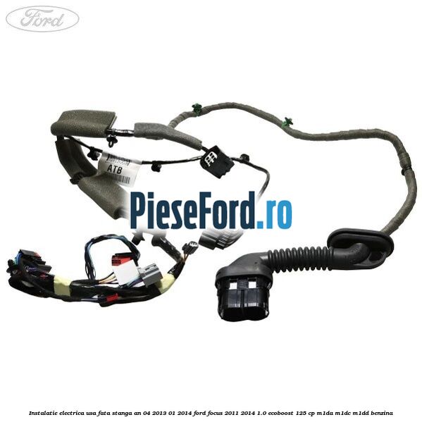 Instalatie electrica usa fata stanga an 04/2013-01/2014 Ford Focus 2011-2014 1.0 EcoBoost 125 cp M1DA, M1DC, M1DD benzina