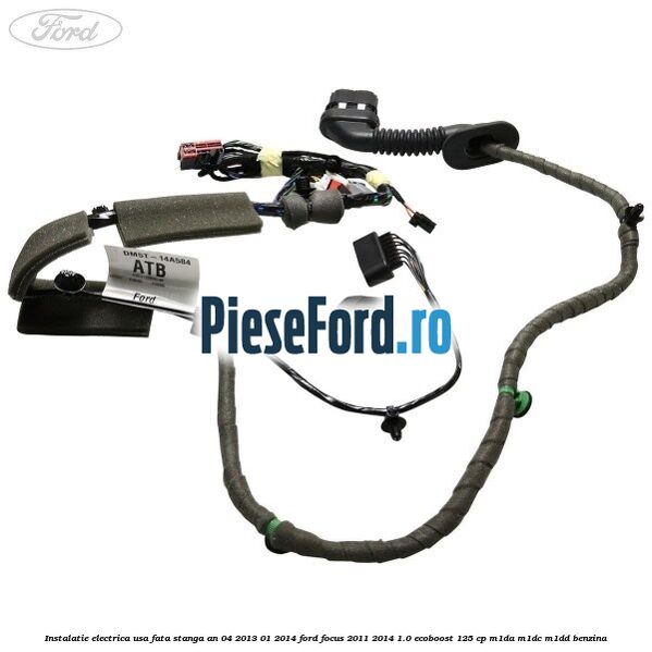 Instalatie electrica usa fata stanga an 04/2013-01/2014 Ford Focus 2011-2014 1.0 EcoBoost 125 cp M1DA, M1DC, M1DD benzina