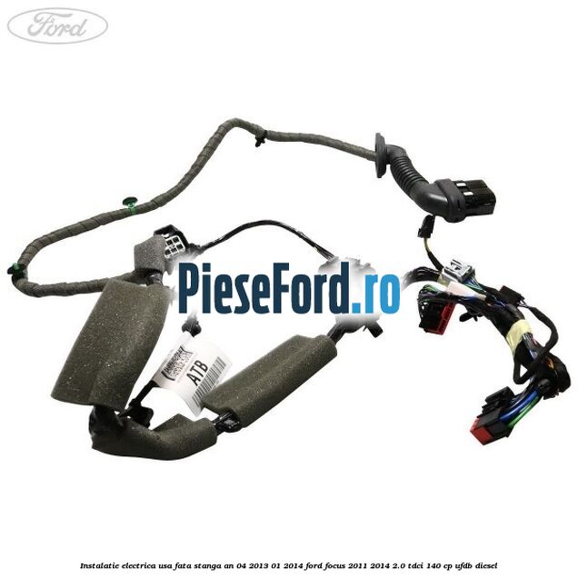 Instalatie electrica usa fata stanga an 04/2013-01/2014 Ford Focus 2011-2014 2.0 TDCi 140 cp Instalatie electrica usa fata stanga an 04/2013-01/2014 Ford Focus 2011-2014 2.0 TDCi 140 cp UFDB diesel