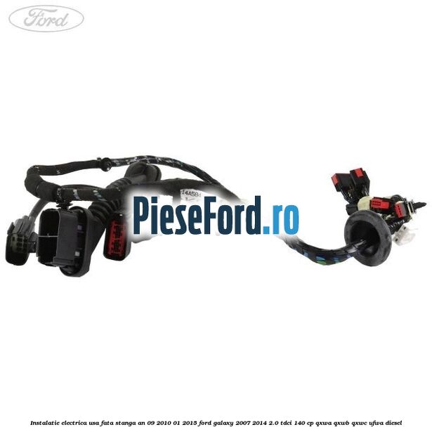 Instalatie electrica usa fata stanga an 09/2010-01/2015 Ford Galaxy 2007-2014 2.0 TDCi 140 cp QXWA, QXWB, QXWC, UFWA diesel