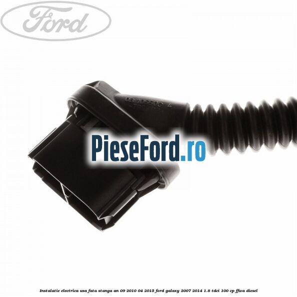 Instalatie electrica usa fata stanga an 09/2010-04/2015 Ford Galaxy 2007-2014 1.8 TDCi 100 cp Instalatie electrica usa fata stanga an 09/2010-04/2015 Ford Galaxy 2007-2014 1.8 TDCi 100 cp FFWA diesel