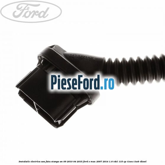 Instalatie electrica usa fata stanga an 09/2010-04/2015 Ford S-Max 2007-2014 1.6 TDCi 115 cp T1WA, T1WB diesel