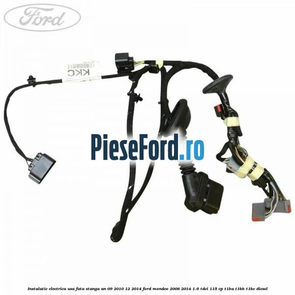 Instalatie electrica usa fata stanga an 09/2010-12/2014 Ford Mondeo 2008-2014 1.6 TDCi 115 cp T1BA, T1BB, T1BC diesel