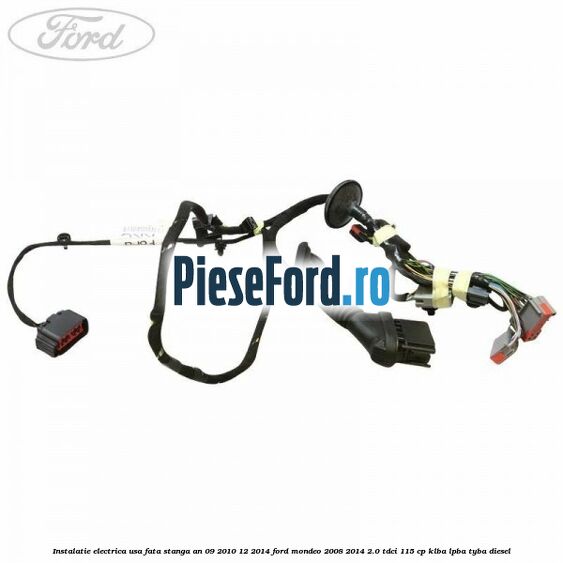 Instalatie electrica usa fata stanga an 09/2010-12/2014 Ford Mondeo 2008-2014 2.0 TDCi 115 cp Instalatie electrica usa fata stanga an 09/2010-12/2014 Ford Mondeo 2008-2014 2.0 TDCi 115 cp KLBA, LPBA, TYBA diesel