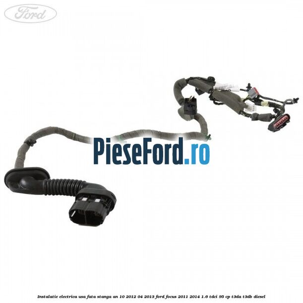 Instalatie electrica usa fata stanga an 10/2012-04/2013 Ford Focus 2011-2014 1.6 TDCi 95 cp T3DA, T3DB diesel