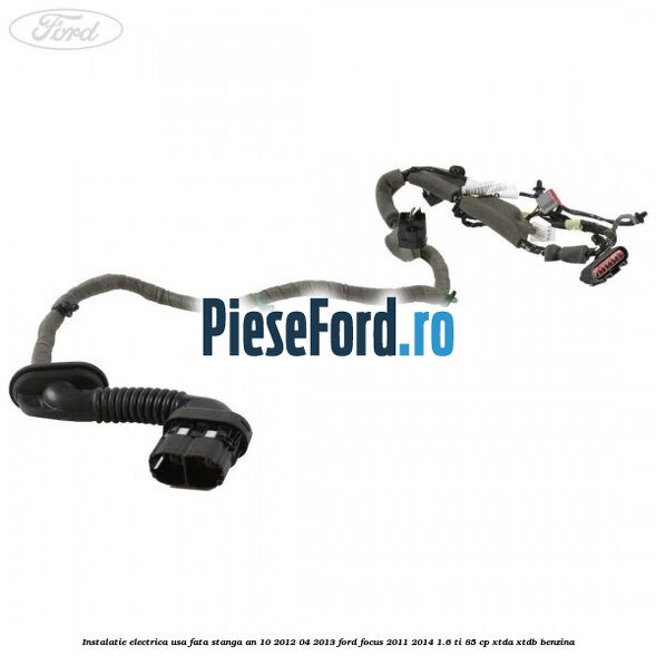 Instalatie electrica usa fata stanga an 10/2012-04/2013 Ford Focus 2011-2014 1.6 Ti 85 cp XTDA, XTDB benzina