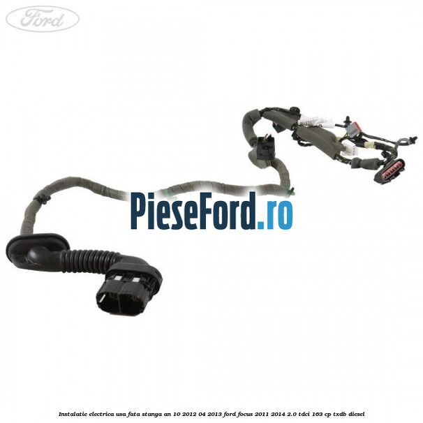 Instalatie electrica usa fata stanga an 10/2012-04/2013 Ford Focus 2011-2014 2.0 TDCi 163 cp TXDB diesel
