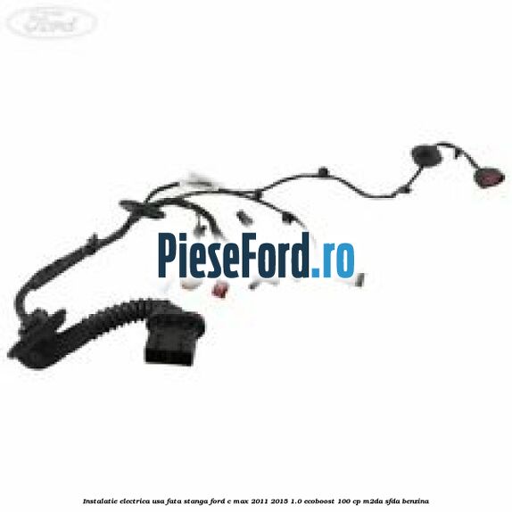 Instalatie electrica usa fata stanga Ford C-Max 2011-2015 1.0 EcoBoost 100 cp M2DA, SFDA benzina