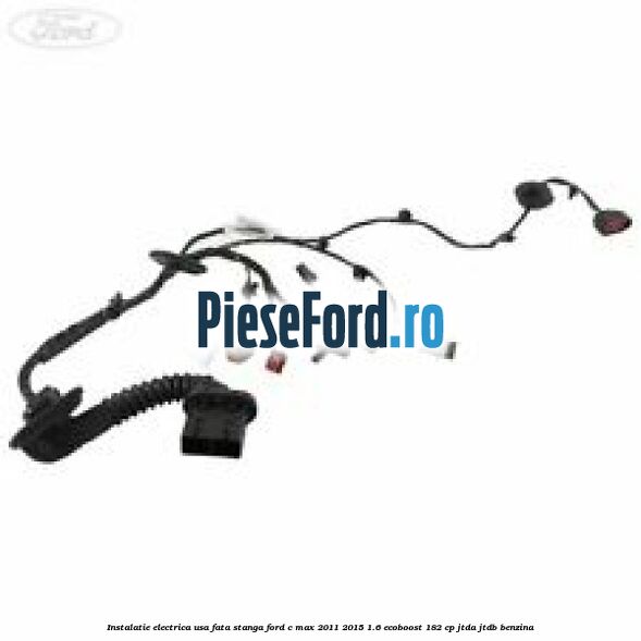 Instalatie electrica usa fata stanga Ford C-Max 2011-2015 1.6 EcoBoost 182 cp JTDA, JTDB benzina