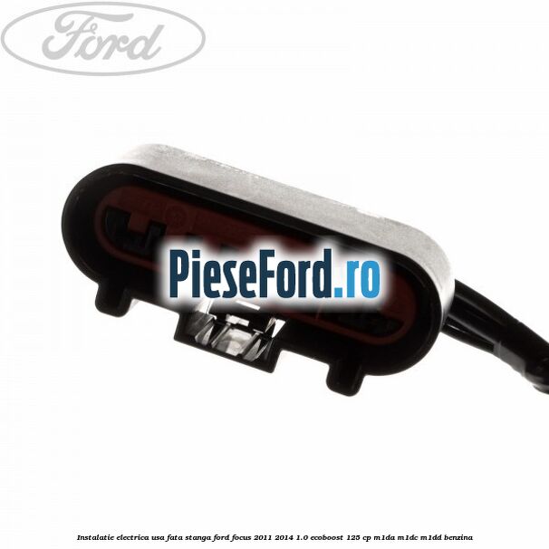 Instalatie electrica usa fata stanga Ford Focus 2011-2014 1.0 EcoBoost 125 cp M1DA, M1DC, M1DD benzina