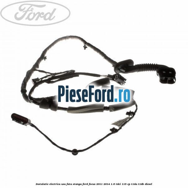 Instalatie electrica usa fata stanga Ford Focus 2011-2014 1.6 TDCi 115 cp T1DA, T1DB diesel