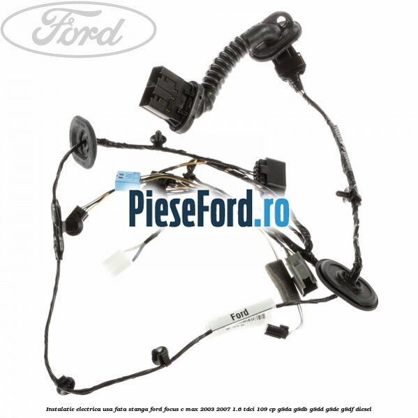 Instalatie electrica usa fata stanga Ford Focus C-Max 2003-2007 1.6 TDCi 109 cp Instalatie electrica usa fata stanga Ford Focus C-Max 2003-2007 1.6 TDCi 109 cp G8DA, G8DB, G8DD, G8DE, G8DF diesel