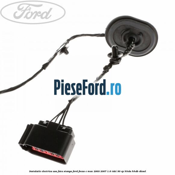 Instalatie electrica usa fata stanga Ford Focus C-Max 2003-2007 1.6 TDCi 90 cp HHDA, HHDB diesel