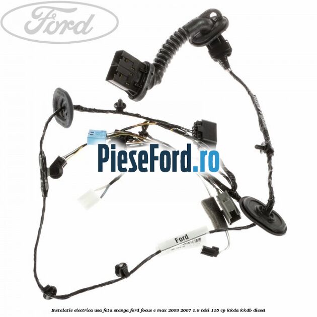 Instalatie electrica usa fata stanga Ford Focus C-Max 2003-2007 1.8 TDCi 115 cp KKDA, KKDB diesel