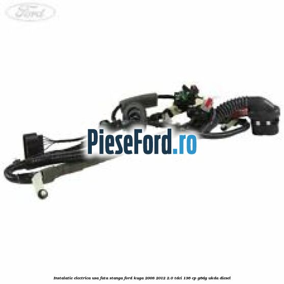Instalatie electrica usa fata stanga Ford Kuga 2008-2012 2.0 TDCi 136 cp G6DG, UKDA diesel