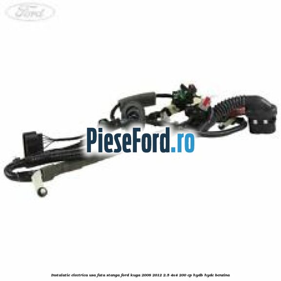 Instalatie electrica usa fata stanga Ford Kuga 2008-2012 2.5 4x4 200 cp Instalatie electrica usa fata stanga Ford Kuga 2008-2012 2.5 4x4 200 cp HYDB, HYDC benzina
