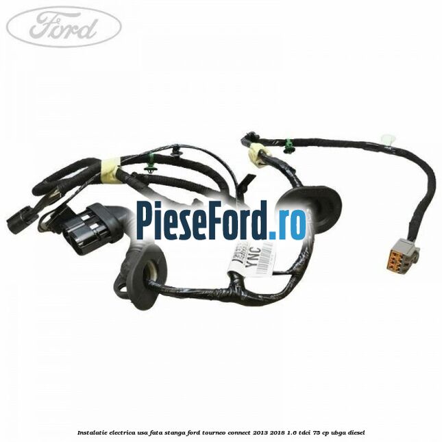 Instalatie electrica usa fata stanga Ford Tourneo Connect 2013-2018 1.6 TDCi 75 cp Instalatie electrica usa fata stanga Ford Tourneo Connect 2013-2018 1.6 TDCi 75 cp UBGA diesel